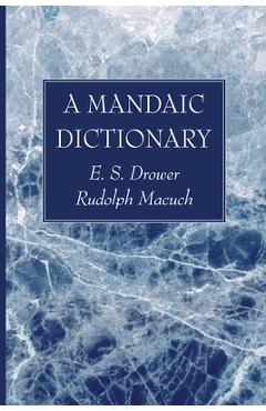 Coperta cărții 'A Mandaic Dictionary - E. S. Drower'