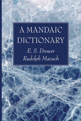Coperta cărții 'A Mandaic Dictionary - E. S. Drower'