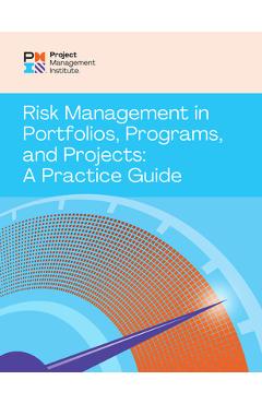 Poza produsului Risk Management in Portfolios, Programs, and Projects: A Practice Guide - Project Management Institute Pmi