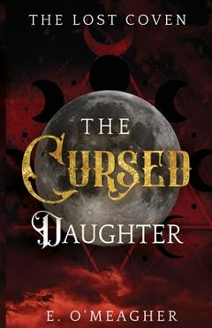 Coperta cărții 'The Cursed Daughter - E. O'meagher'