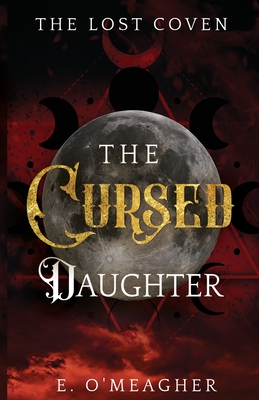 The Cursed Daughter - E. O'meagher