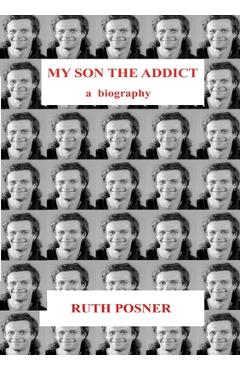 Coperta cărții 'My Son the Addict - Ruth Posner'