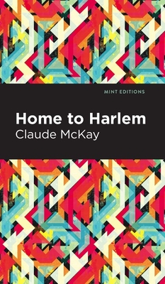 Home to Harlem - Claude Mckay