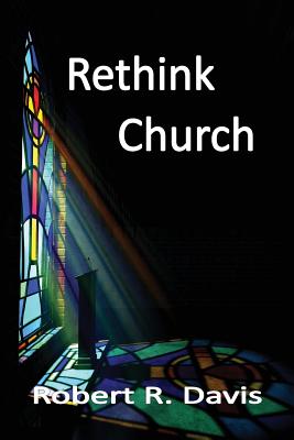 Rethink Church - Robert R. Davis