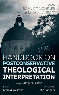 Handbook on Postconservative Theological Interpretation - Ronald T. Michener