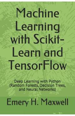 Coperta cărții 'Machine Learning with Scikit-Learn and TensorFlow: Deep Learning with Python (Random Forests, Decision Trees, and'