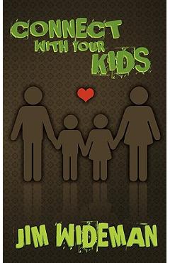 Coperta cărții 'Connect with Your Kids - Jim Wideman'