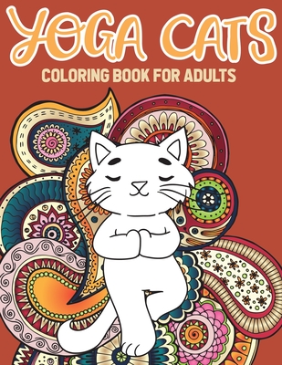Yoga Cat Coloring Book: Kitty Yoga Mandala And Zentangle Coloring Pages - Stefan Heart