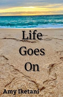 Coperta cărții 'Life Goes On - Amy Iketani'
