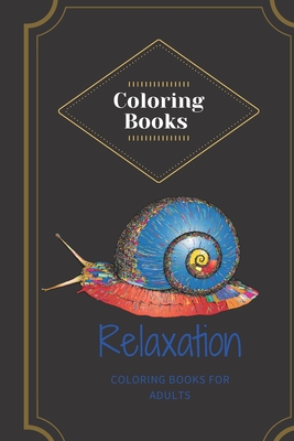 Coloring Books for Adults Relaxation: Coloring Books for Adults Relaxation: Adult Coloring Books: Flowers, Animals and Garden Designs and Bonus Mazes - Coloring Book