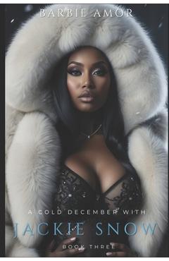 Coperta cărții 'A Cold December With Jackie Snow 3: The Finale - Barbie Amor'