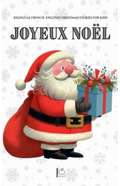 Joyeux Noël: Bilingual French-English Christmas Stories for Kids - Pomme Bilingual