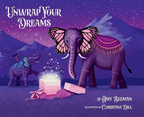 Unwrap Your Dreams - Amy Beeman