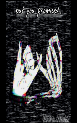 Coperta cărții 'But, you promised.... - Erika Nicole'