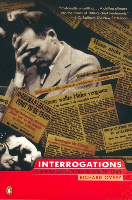 Interrogations: The Nazi Elite in Allied Hands, 1945 - Richard Overy