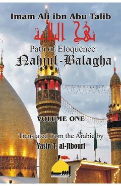Nahjul Balagha Volume 1 - Yasin T. Al-jibouri