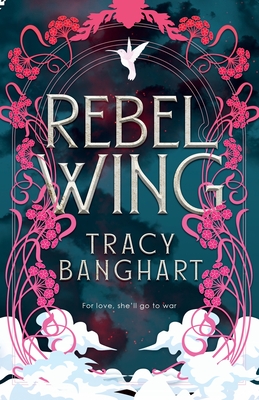 Coperta cărții 'Rebel Wing - Tracy Banghart'