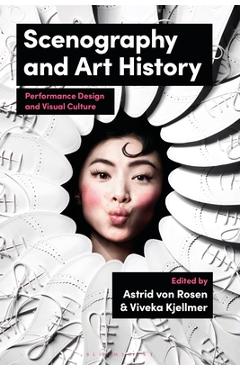 Coperta cărții 'Scenography and Art History: Performance Design and Visual Culture - Astrid Von Rosen'