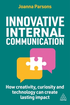 Innovative Internal Communication: How Creativity, Curiosity and Technology Can Create Lasting Impact - Joanna Parsons