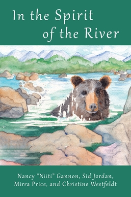 In the Spirit of the River: Magical Stories of the French Broad River - Nancy Gannon