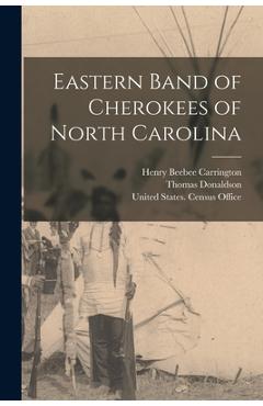 Coperta cărții 'Eastern Band of Cherokees of North Carolina - Henry Beebee Carrington'