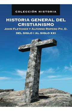 Coperta cărții 'Historia General del Cristianismo: del Siglo I Al Siglo XXI - John Fletcher'