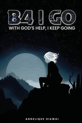 B 4 I go - Angelique Hiawia