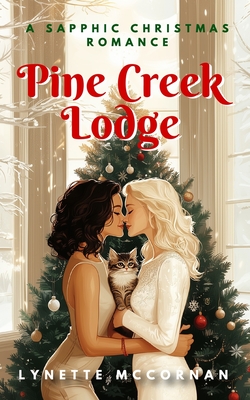 Coperta cărții 'Pine Creek Lodge: A Sapphic Christmas Romance - Lynette Mccornan'