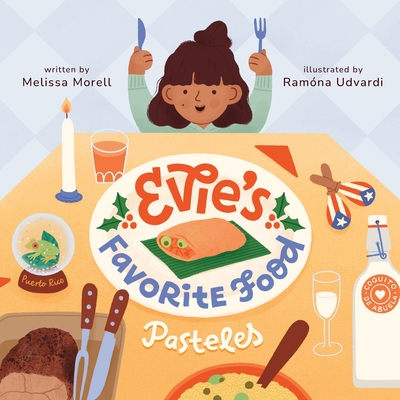 Evie's Favorite Food: Pasteles - Melissa Morell