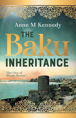 The Baku Inheritance - Anne M. Kennedy
