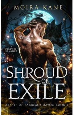 Coperta cărții 'Shroud of Exile: A Slow Burn Werewolf Romance - Moira Kane'