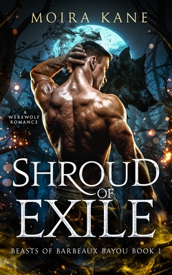 Coperta cărții 'Shroud of Exile: A Slow Burn Werewolf Romance - Moira Kane'