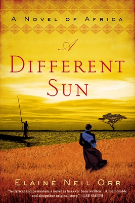 Coperta cărții 'A Different Sun: A Novel of Africa - Elaine Neil Orr'