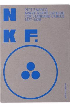 Nkf: Piet Zwart's Avant-Garde Catalog for Standard Cables: 1927-1928 - Piet Zwart