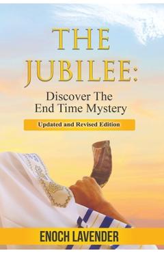 Coperta cărții 'The Jubilee: Discover the End Time Mystery - Enoch J. Lavender'