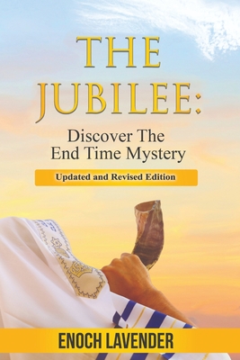 Coperta cărții 'The Jubilee: Discover the End Time Mystery - Enoch J. Lavender'