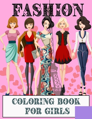 Fashion Coloring Book For Girls: I Am a Girl and I Am Great - Jessica Taylor