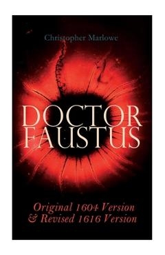 Poza produsului Doctor Faustus - Original 1604 Version & Revised 1616 Version - Christopher Marlowe