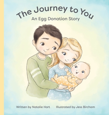 Coperta cărții 'The Journey to You: An Egg Donation Story - Natalie Hart'