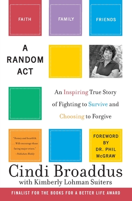 A Random ACT: An Inspiring True Story of Fighting to Survive and Choosing to Forgive - Kimberly Lohman Suiters