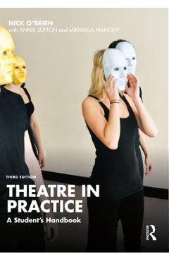 Coperta cărții 'Theatre in Practice: A Student's Handbook - Nick O'brien'
