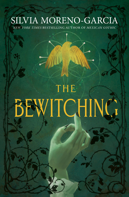 The Bewitching - Silvia Moreno-garcia