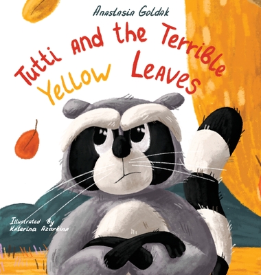 Tutti and the Terrible Yellow Leaves - Anastasia Goldak