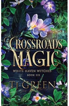 Coperta cărții 'Crossroads Magic: Paranormal Witch Mysteries - T. J. Green'