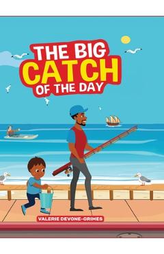 Coperta cărții 'The Big Catch of the Day - Valerie Devone-grimes'