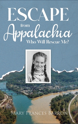 Coperta cărții 'Escape from Appalachia: Who Will Rescue Me? - Mary Frances Barron'