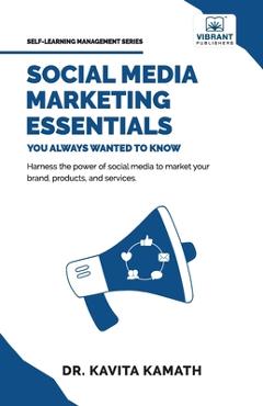 Poza produsului Social Media Marketing Essentials You Always Wanted To Know - Vibrant Publishers