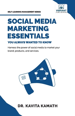 Social Media Marketing Essentials You Always Wanted To Know - Vibrant Publishers