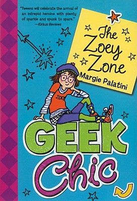 Geek Chic: The Zoey Zone - Margie Palatini