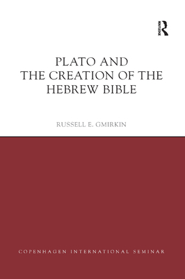 Coperta cărții 'Plato and the Creation of the Hebrew Bible - Russell E. Gmirkin'